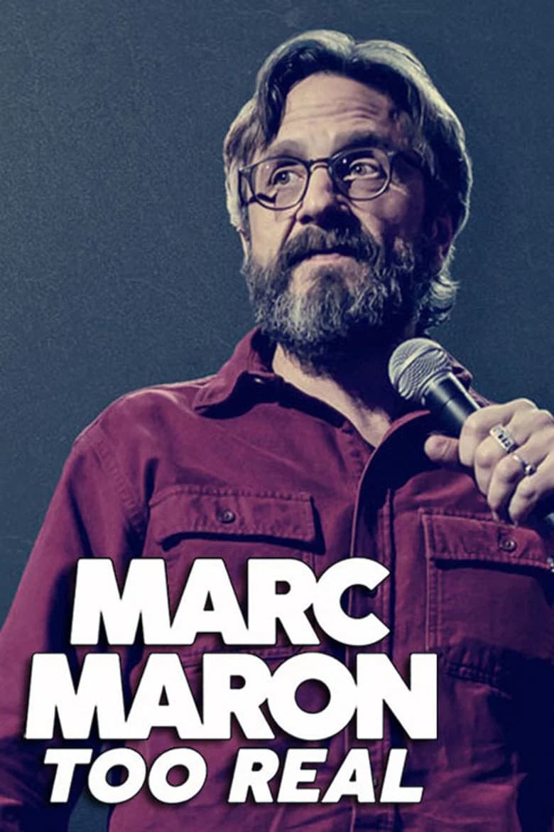 Marc Maron: Too Real
